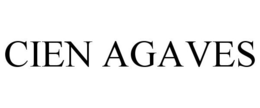 CIEN AGAVES trademark