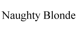 NAUGHTY BLONDE trademark