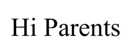 HI PARENTS trademark