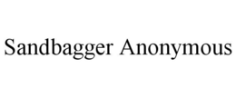 SANDBAGGER ANONYMOUS trademark
