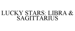 LUCKY STARS: LIBRA & SAGITTARIUS trademark