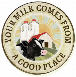 YOUR MILK COMES FROM A GOOD PLACE trademark