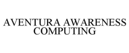 AVENTURA AWARENESS COMPUTING trademark