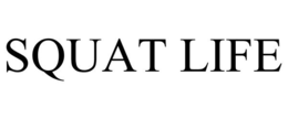 SQUAT LIFE trademark