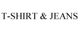 T-SHIRT & JEANS trademark