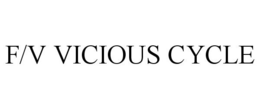F/V VICIOUS CYCLE trademark