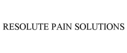 RESOLUTE PAIN SOLUTIONS trademark