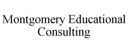 MONTGOMERY EDUCATIONAL CONSULTING trademark