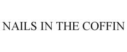 NAILS IN THE COFFIN trademark