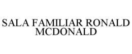 SALA FAMILIAR RONALD MCDONALD trademark