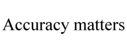 ACCURACY MATTERS trademark