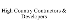 HIGH COUNTRY CONTRACTORS & DEVELOPERS trademark