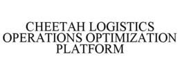 CHEETAH LOGISTICS OPERATIONS OPTIMIZATION PLATFORM trademark