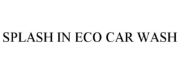 SPLASH IN ECO CAR WASH trademark