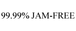 99.99% JAM-FREE trademark