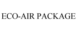 ECO-AIR PACKAGE trademark