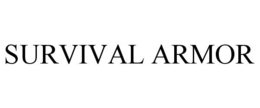 SURVIVAL ARMOR trademark