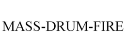 MASS-DRUM-FIRE trademark