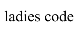 LADIES CODE trademark