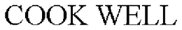 COOK WELL trademark