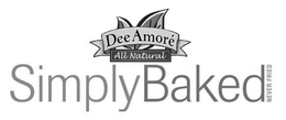 DEE AMORE ALL NATURAL SIMPLY BAKED NEVER FRIED trademark