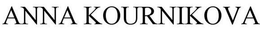 ANNA KOURNIKOVA trademark