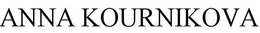 ANNA KOURNIKOVA trademark