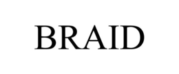 BRAID trademark