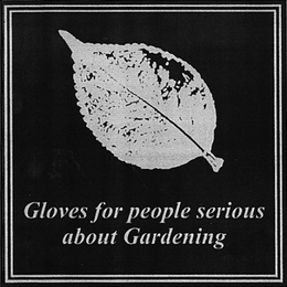 GLOVES FOR PEOPLE SERIOUS ABOUT GARDENING trademark
