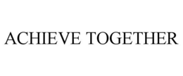 ACHIEVE TOGETHER trademark