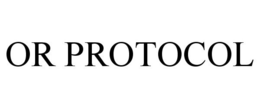 OR PROTOCOL trademark