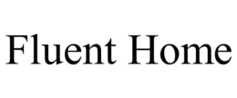 FLUENT HOME trademark