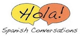 HOLA! SPANISH CONVERSATIONS trademark