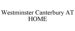WESTMINSTER CANTERBURY AT HOME trademark