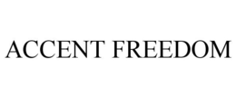 ACCENT FREEDOM trademark