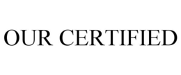 OUR CERTIFIED trademark