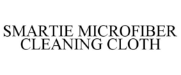 SMARTIE MICROFIBER CLEANING CLOTH trademark