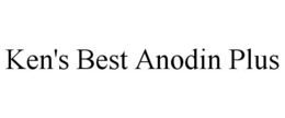 KEN'S BEST ANODIN PLUS trademark