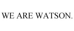 WE ARE WATSON. trademark