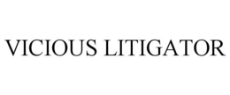 VICIOUS LITIGATOR trademark