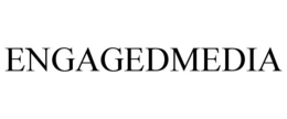 ENGAGEDMEDIA trademark