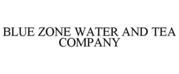 BLUE ZONE WATER AND TEA COMPANY trademark