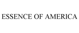 ESSENCE OF AMERICA trademark