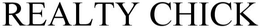 REALTY CHICK trademark