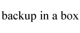 BACKUP IN A BOX trademark