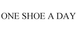 ONE SHOE A DAY trademark