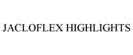 JACLOFLEX HIGHLIGHTS trademark