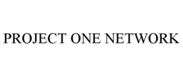 PROJECT ONE NETWORK trademark