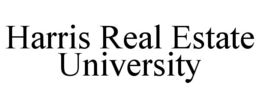 HARRIS REAL ESTATE UNIVERSITY trademark