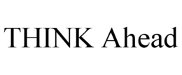 THINK AHEAD trademark